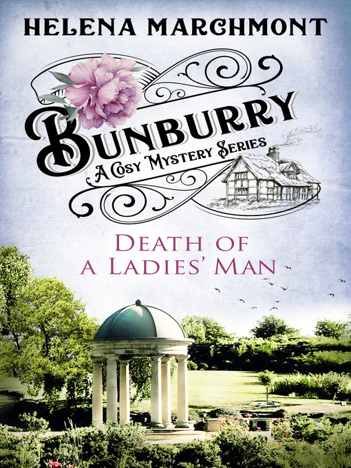 Title details for Bunburry--Death of a Ladies' Man by Helena Marchmont - Available